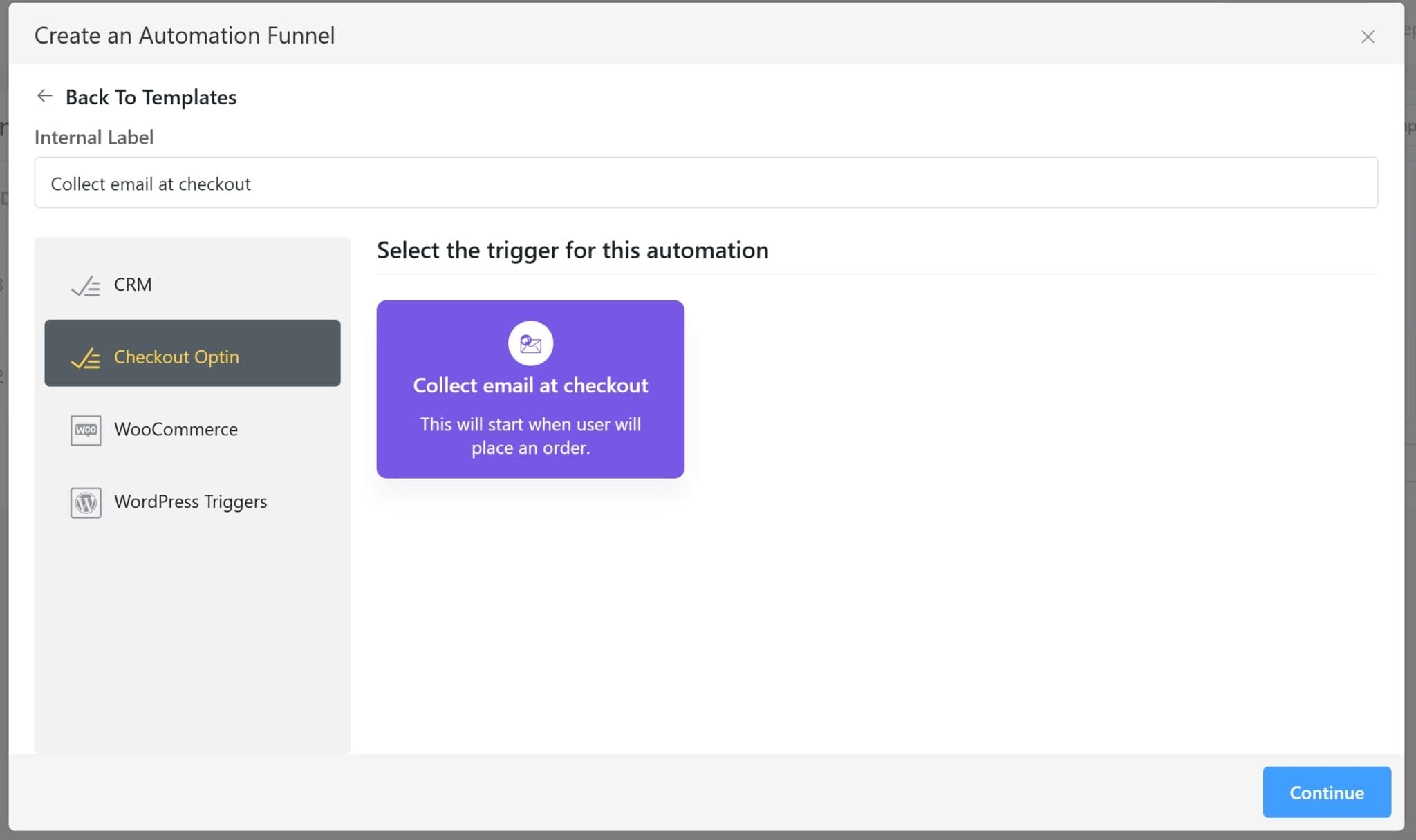 Screenshot of an automation funnel creation screen. The sidebar lists options: CRM, Checkout Option, WooCommerce, WordPress Triggers. Checkout Option is selected. The main section has a purple box labeled "Collect email at checkout" with a description, and a Continue button below.